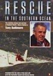 Author unknown - Rescue in the Southern Ocean The amazing rescue and survival of Raphael Dinelli, Thierry Dubois and Tony Bullimore
