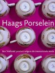 Scholten, Constance L.H. & Titus Eliëns: - Haags Porselein [1776-1790]. Een ‘Hollands’ product volgens de internationale mode.