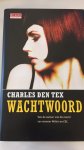 Tex, Charles den - Wachtwoord