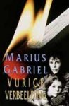 Marius Gabriel - Vurige verbeelding