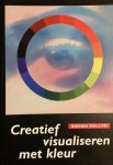 Brenda Mallon 64741 - Creatief visualiseren met kleur versterk intuitie en gezondheid met de kracht van kleuren
