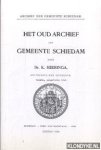Heeringa, K - Archief der gemeente Schiedam. Het oud archief der gemeente Schiedam Heeringa, K - Archief der gemeente Schiedam. Het oud archief der gemeente Schiedam