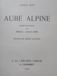 Rey, Guido -  Aube alpine. Traduit de l'italien par Émile Gaillard. Dessins de André Jacques.