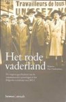 VAN GINDERACHTER Maarten - Het rode vaderland. De vergeten geschiedenis van de communautaire spanningen in het Belgische socialisme voor WO I.