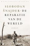Slobodan Snajder - De Reparatie Van De Wereld