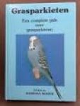 Moizer, Stan en Barabara - Grasparkieten. Een complete gids over grasparkieten.