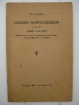  - Gouden Ambtsjubileum van den heer Albert Van Pelt. Afdeelingsoverste bij het Gemeentebestuur van Antwerpen, 7e bureel (Belastingen en Kadaster).