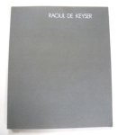 KEYSER, RAOUL DE - Raoul de Keyser