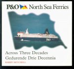 Mitchell, Barry. - Gedurende Drie Decennia P & O Nort Sea ferries across three decades.