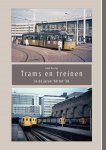 Paul Koster - Trams en treinen in de jaren 60 tot 20