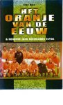 Huis, Frits - Het Oranje van de eeuw -& honderd jaar Nederlands elftal