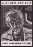 n.n - K. Schmidt-Rottluff : [Wurtt. Kunstverein Stuttgart . vom 6. Oktober bis 28 Oktober 1951]