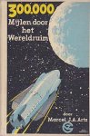 Artz, Marcel J. A. - 300.000 Mijlen door het Wereldruim