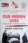 Garfield, Simon - Our Hidden Lives. The Everyday Diaries Of A Forgotten Britain 1945-1948