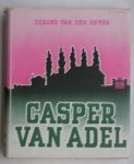 OEVER, FENAND VAN DEN, - Casper van Adel.