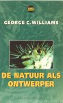 WILLIAMS, G.C. - De natuur als ontwerper. Vertaald door B. Voorzanger.
