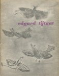 Langui, Emile - Edgard Tijtgat. Catalogus van een tentoonstelling gehouden in Museum Boymans Rotterdam, Stedelijk Museum Amsterdam, Stedelijk Van Abbe Museum Eindhoven
