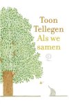 Toon Tellegen - Als we samen