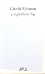 Wohmann, Gabriele. - Ein glücklicher Tag.
