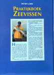 Lobs , Peter . [ isbn 9789061137757 ] 3923 - Praktijkboek  Zeevissen .  ( Zoutwatervissen . Rijkelijk geillustreerd met goede uitleg . ) Het grootste deel van de sportvissers in Nederland vist wel eens in het zoute water. Een kleiner deel doet niets liever dan in zee vissen. -