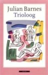 Julian Barnes - Trioloog