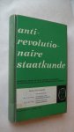 Berghuis/ Aantjes/ Albeda/ Hoogendijk/ Idenburg/ e.a. - Antirevolutionaire Staatkunde maandelijks orgaan van de Dr. Abraham Kuyperstichting