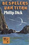 Dick, Philip K. - De Spelers van Titan