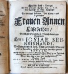 Neunesius, Ortolphus - Christliche Leich-Predigt, aus dem Propheten Ezechiel Cap. 24 v. 18. Bey Christlicher und Wohl-Ansehnlicher Leichbestattung der [...] Frauen Annen Elisabethen, Des [...] Herrn Iosiae Seb. Reinhardi [...] Hauß-Ehr, geborner Koppin [...] Schmalk...