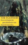T. Flannery - Een ecologische geschiedenis van Noord-Amerika