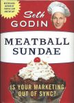 Godin, Seth - Meatball Sundae (is your marketing out of sync?)