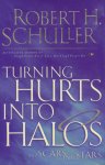 Schuller, Robert H. - Turning hurts into halos and scars in stars