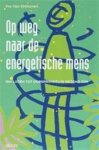 Yvo van Orshoven - Op weg naar de energetische mens Van lijden tot oorspronkelijk gezond zijn