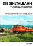 Waldeburger, H. and H. Tempelmann - Die Sihltalbahn