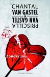 Chantal van Gastel, Priscilla van Gastel - Zonder jou superlatieven schieten tekort - een absolute aanrader
