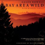Galen Rowell - Bay Area Wild