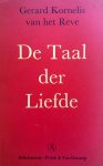 Reve, Gerard Kornelis van het - De Taal der Liefde Reve, Gerard Kornelis van het - De Taal der Liefde