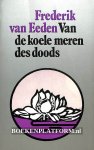 Eeden, Federik van - Van de koele meren des doods