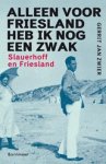Gerrit Jan Zwier - Alleen voor Friesland heb ik nog een zwak