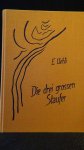 Uehli, Ernst, - Die drei grossen Staufer. In universalhistorischen Aspekte.