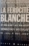 Rosa Amelia Plumelle-Uribe - La férocité blanche - des non-blancs aux non-Aryens : génocides occultés de 1492 à nos jours