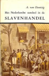 A. van Dantzig - Het Nederlandse aandeel in de slavenhandel