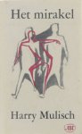 Harry Mulisch - Het mirakel; episodes van troost en liederlijkheid uit het leven van de heer Tiennoppen.