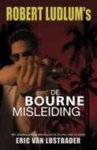 Lustbader E. van - De Bourne misleiding - Auteur: Eric van Lustbader op basis van Ludlum