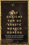 Lindsey Fitzharris - (1) Het Gezicht Van De Eerste Wereldoorlog