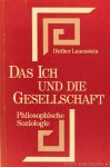 LAUENSTEIN, D. - Das Ich und die Gesellschaft. Einführung in die philosophische Soziologie im Kontrast zu Max Weber und Jürgen Habermas in der Denkweise Plotins und Fichtes.