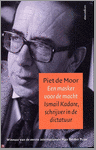 Moor, P. de - Een masker voor de macht / Ismail Kadare, schrijver in de dictatuur
