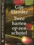 IJlander, Gijs . Omslagontwerp en fotografie Marlous Bervoets  en Auteursfoto Harrie Timmermans - Twee harten op een schotel