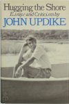 John Updike - Hugging the Shore