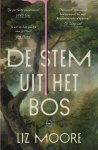 Liz Moore - De stem uit het bos Spannende roman over de vermissing van een meisje uit een survivalkamp
