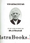 Fraanje, Ds. J. - Ter gedachtenis (met herinneringen uit publicaties en gesprekken)